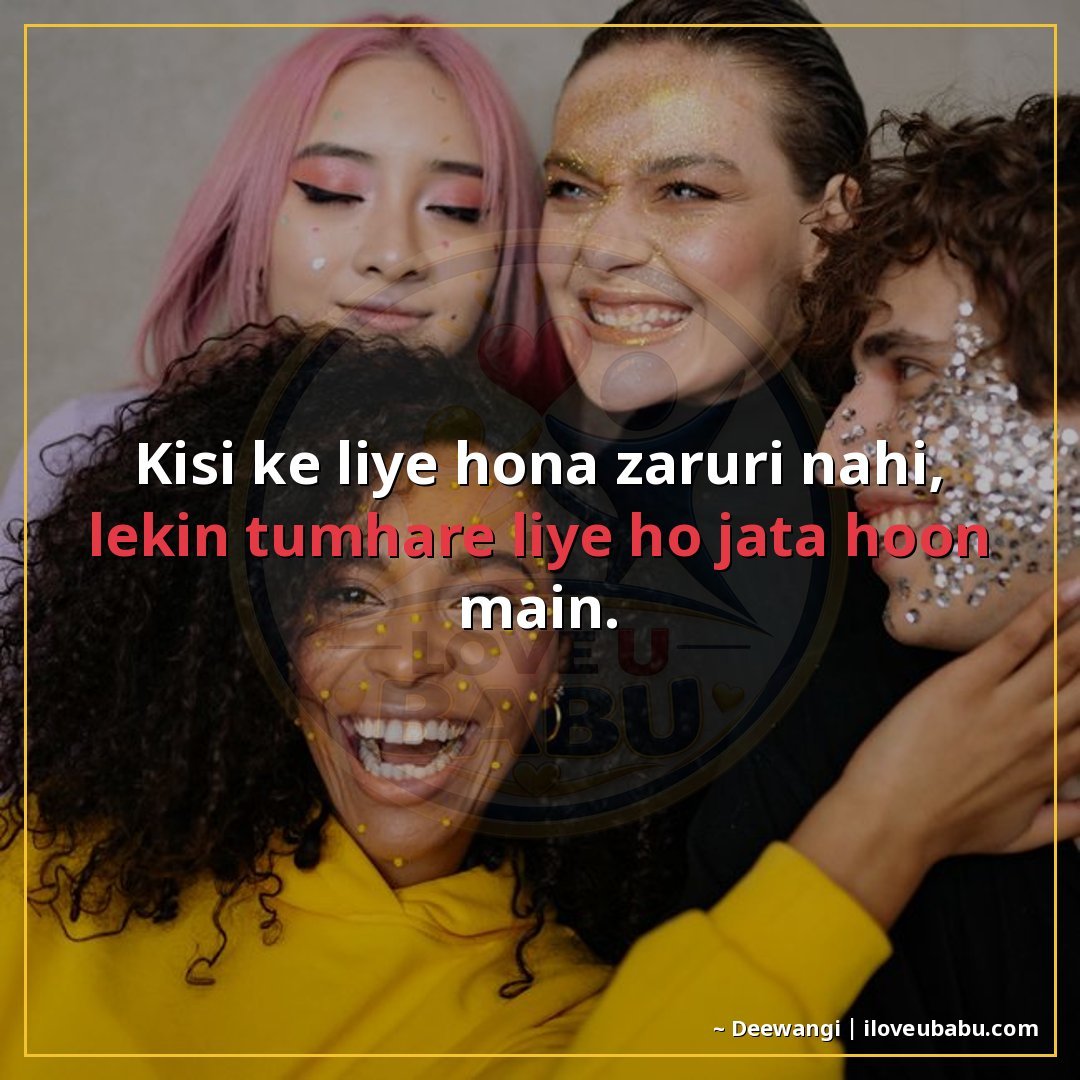 25+ Best Friendship Shayari In Hindi – Celebrate True Friends With These Beautiful Lines 5 किसी के लिए होना ज़रूरी नहीं,
लेकिन तुम्हारे लिए हो जाता हूँ
