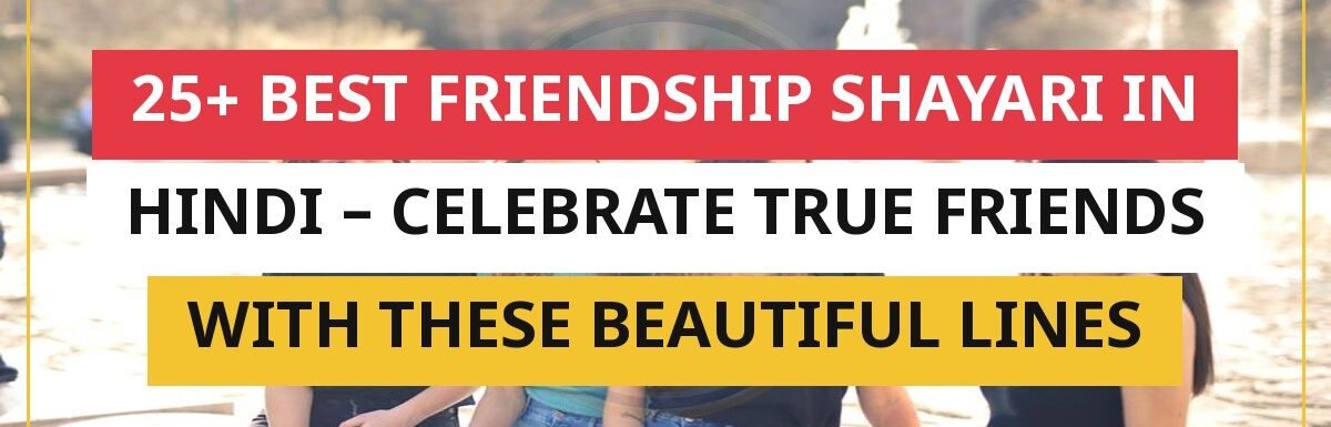 25+ Best Friendship Shayari In Hindi – Celebrate True Friends With These Beautiful Lines