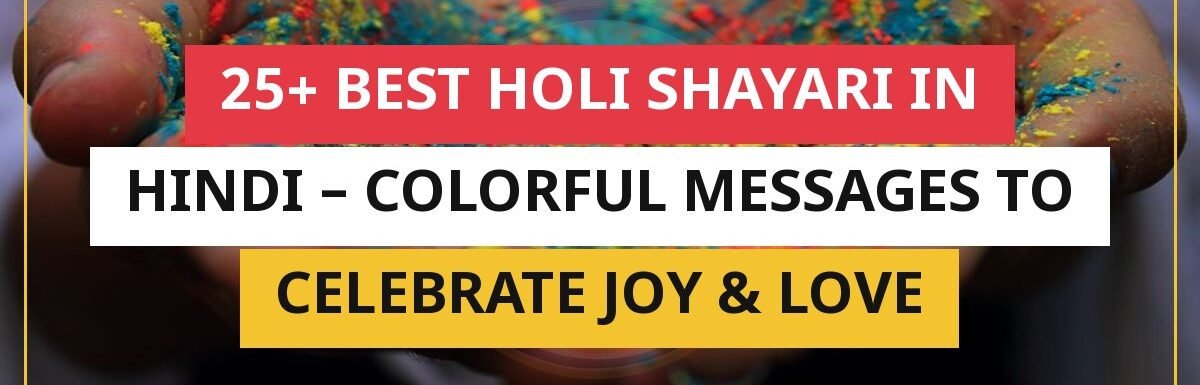 25+ Best Holi Shayari In Hindi – Colorful Messages To Celebrate Joy & Love