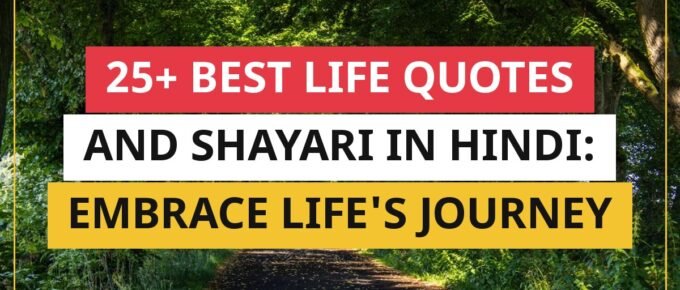 25+ Best Life Quotes And Shayari In Hindi: Embrace Life's Journey