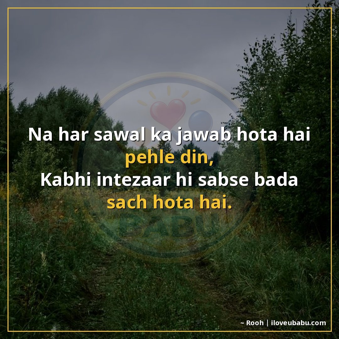25+ Best Life Quotes in Hindi: Shayari on Life's Journey, Struggles & Growth 6 न हर सवाल का जवाब होता है पहले दिन,
कभी इंतजार ही सबसे बड़ा