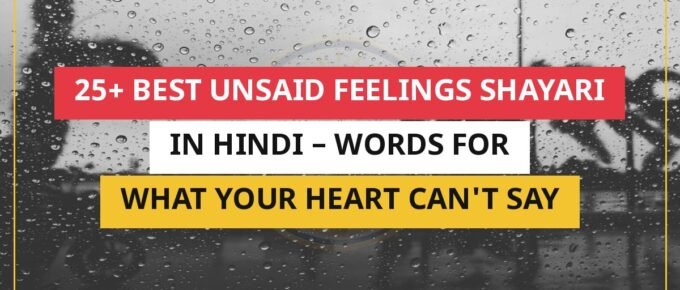 25+ Best Unsaid Feelings Shayari In Hindi – Words For What Your Heart Can't Say
