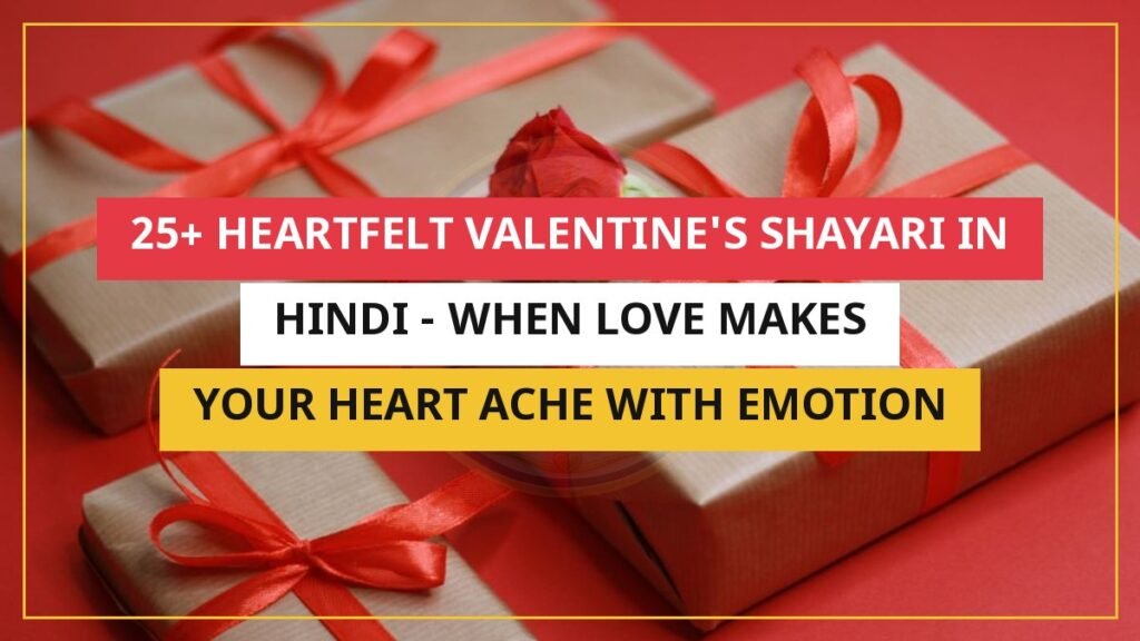 25+ Heartfelt Valentine's Shayari In Hindi - When Love Makes Your Heart Ache With Emotion
