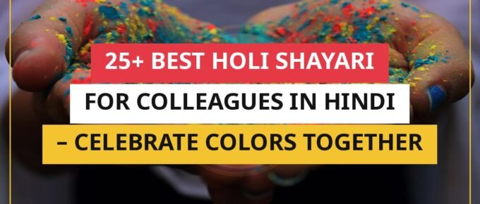 25+ Best Holi Shayari For Colleagues In Hindi – Celebrate Colors Together