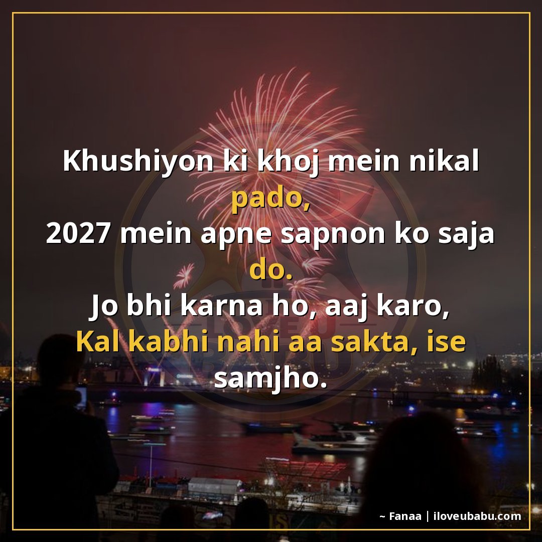 25+ Best New Year Shayari For WhatsApp Status 2027 In Hindi – Short & Sweet 12 खुशियों की खोज में निकल पड़ो,
2027 में अपने सपनों को सजा दो।