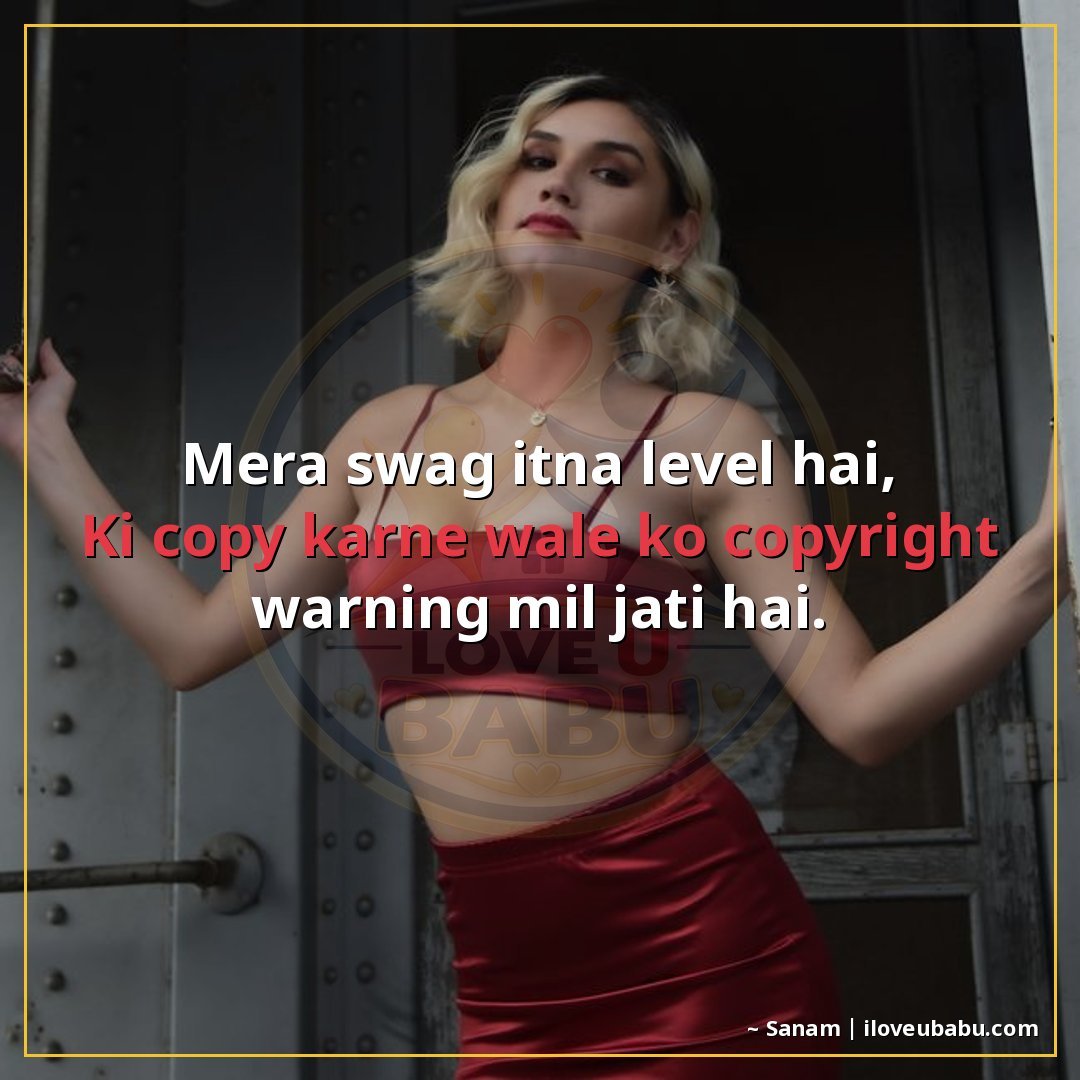 25+ Funny Attitude Status Shayari That'll Make Your Friends Laugh (And Maybe a Little Jealous) 21 मेरा swag इतना level है,
कि copy करने वाले को copyright warn