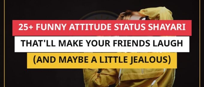 25+ Funny Attitude Status Shayari That'll Make Your Friends Laugh (And Maybe a Little Jealous)