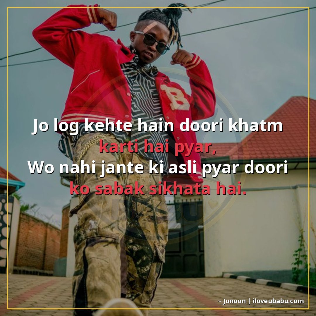 25+ Best Attitude Status Shayari For Someone Far Away That You Miss In Hindi 21 जो लोग कहते हैं दूरी खत्म करती है प्यार,
वो नहीं जानते कि अस