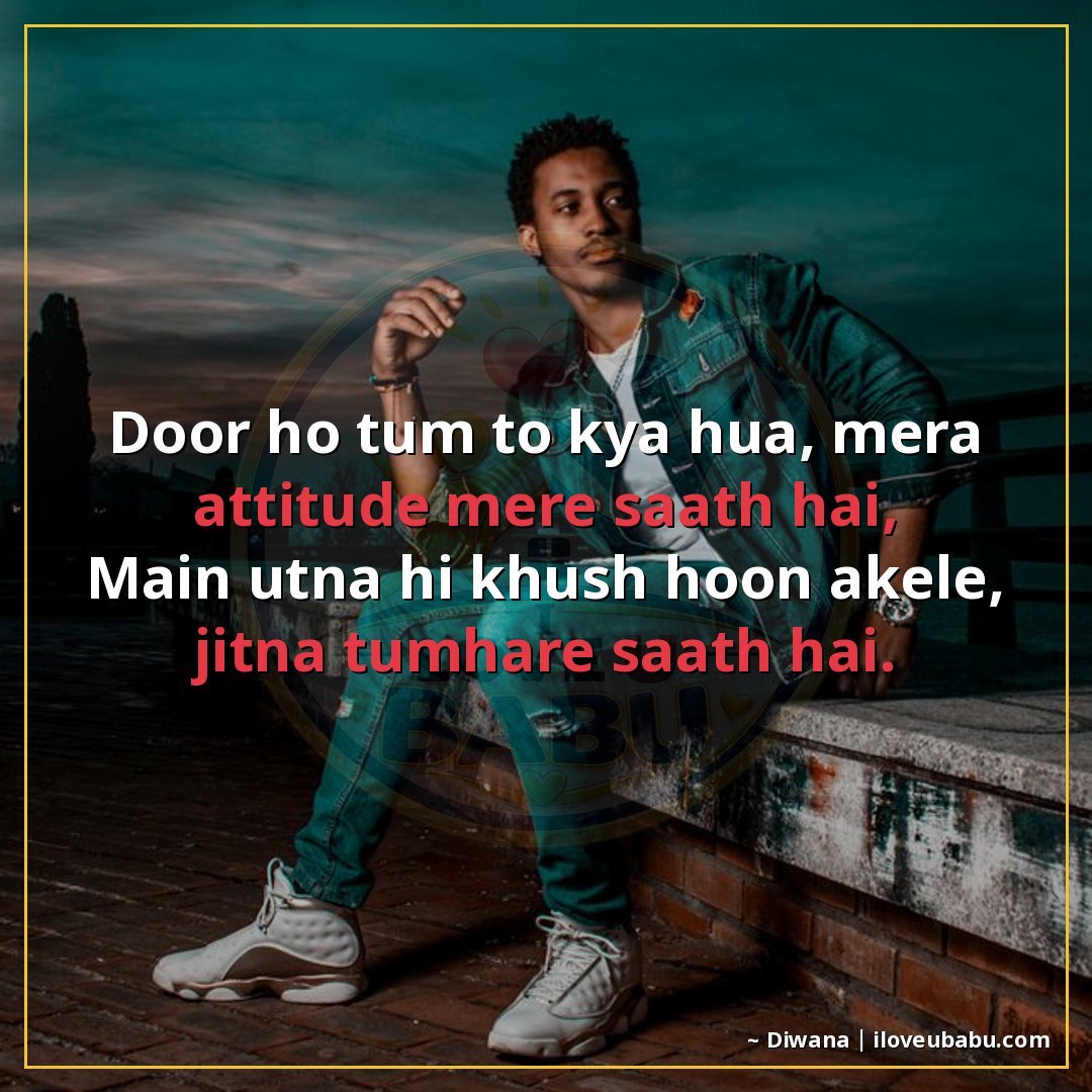 25+ Best Attitude Status Shayari For Someone Far Away That You Miss In Hindi 27 दूर हो तुम तो क्या हुआ, मेरा attitude मेरे साथ है,
मैं उतना