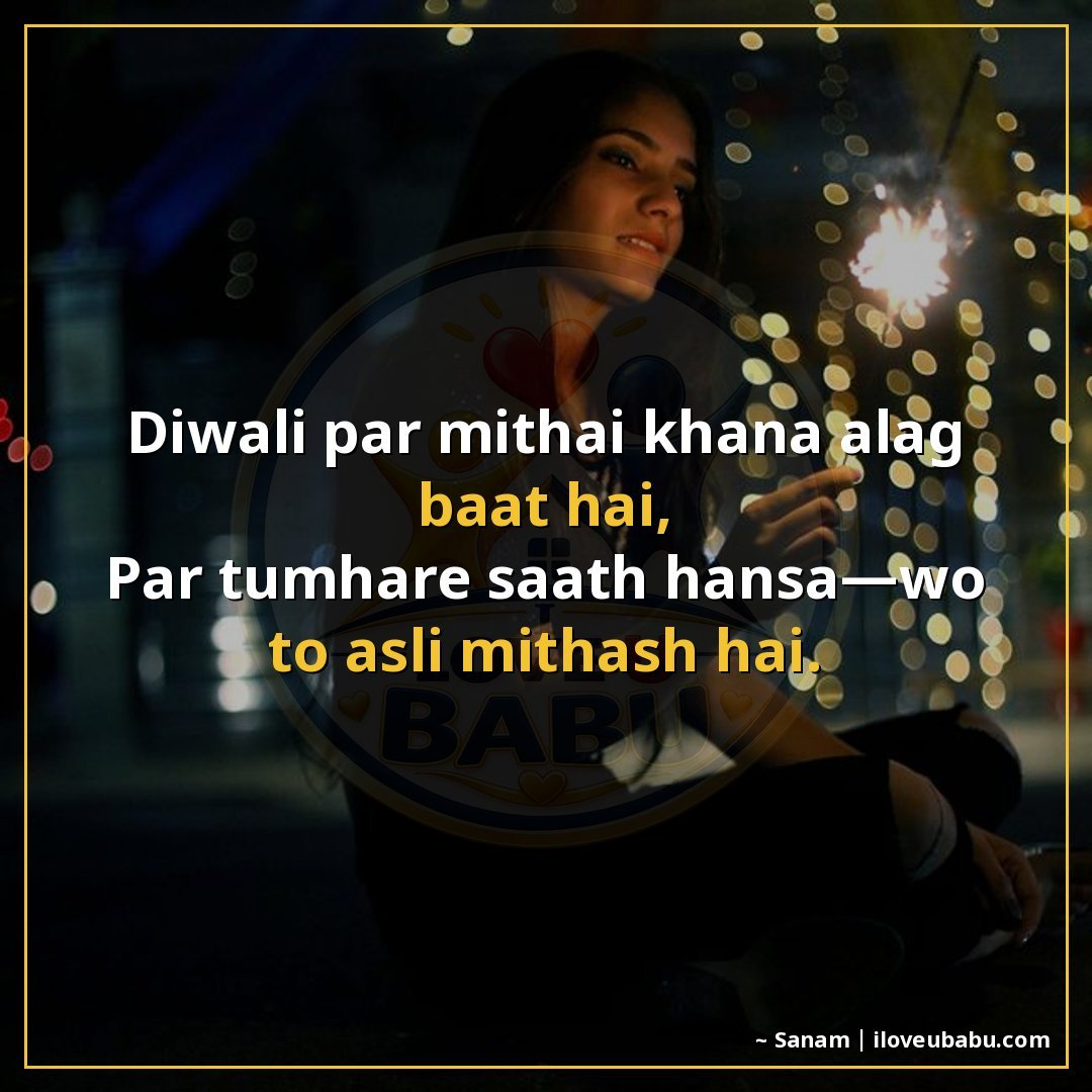 25+ Best Diwali Festival Quotes For Your Best Friend In Hindi 8 दिवाली पर मिठाई खाना अलग बात है,
पर तुम्हारे साथ हँसना—वो तो