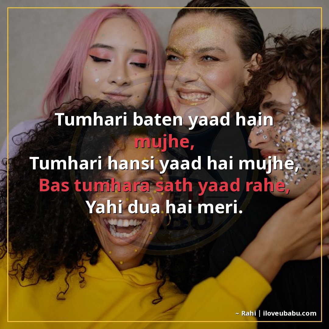 25+ Best Friendship Shayari For Your Best Friend In Hindi – Words That Say What Your Heart Feels 7 तुम्हारी बातें याद हैं मुझे,
तुम्हारी हंसी याद है मुझे,
बस त