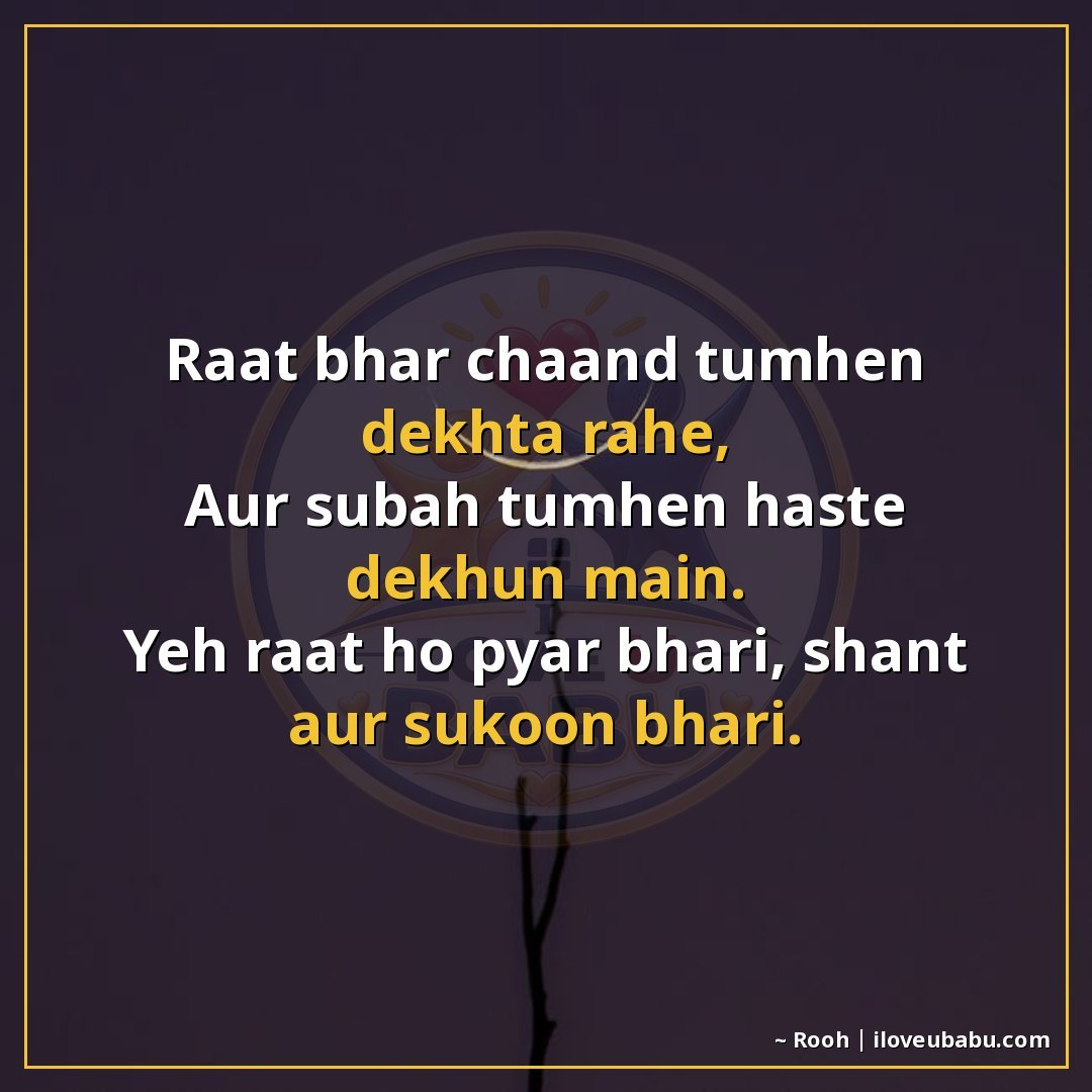 25+ Heartfelt Good Night Shayari In Hindi – Tender Wishes For Those You Love 6 रात भर चाँद तुम्हें देखता रहे,
और सुबह तुम्हें हँसते देखूँ म