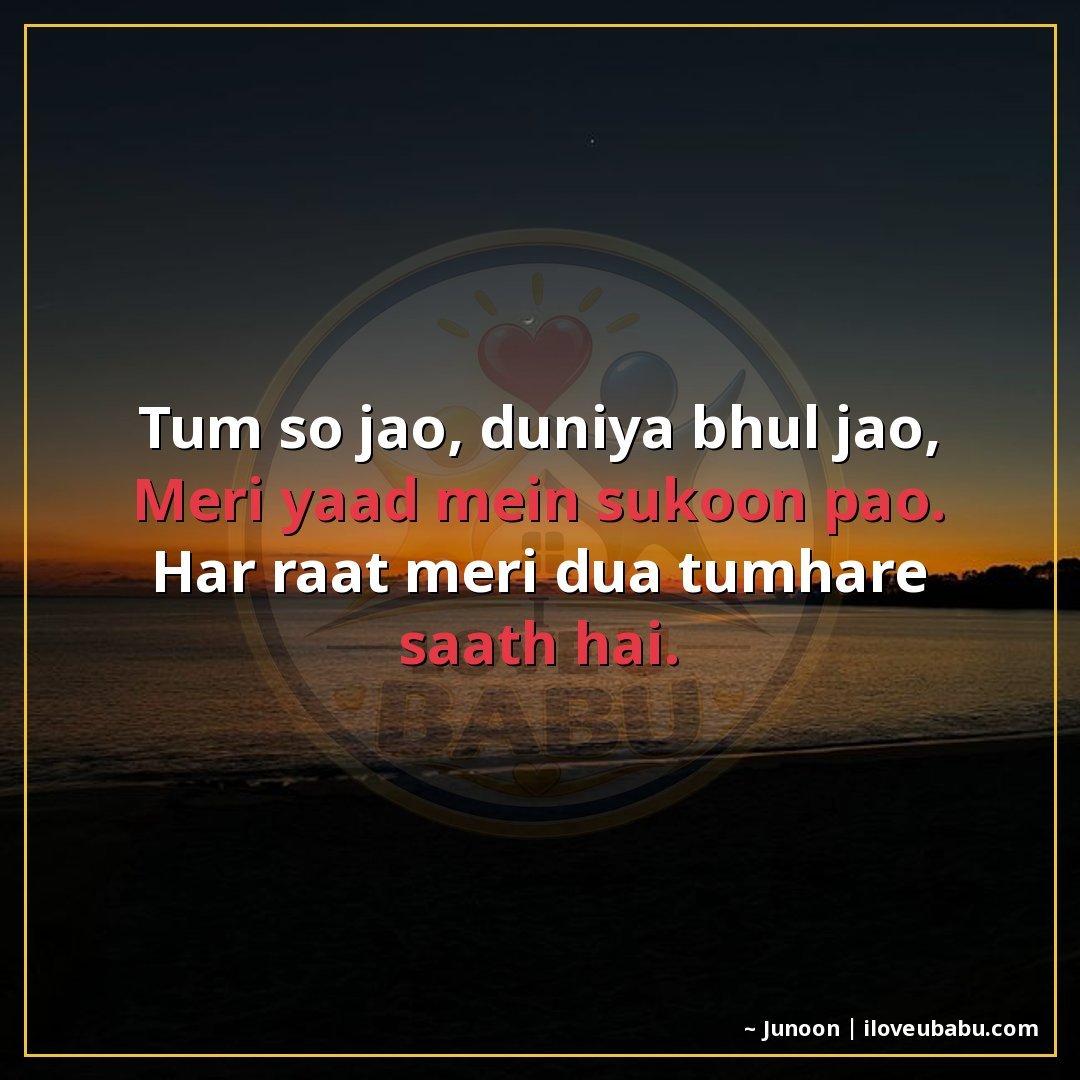 25+ Heartfelt Good Night Shayari In Hindi – Tender Wishes For Those You Love 7 तुम सो जाओ, दुनिया भूल जाओ,
मेरी याद में सुकून पाओ।
हर रात म