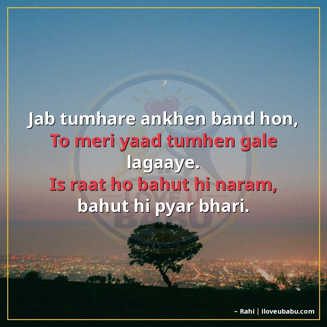 25+ Heartfelt Good Night Shayari In Hindi – Tender Wishes For Those You Love 11 जब तुम्हारी आँखें बंद हों,
तो मेरी याद तुम्हें गले लगाए।
इस