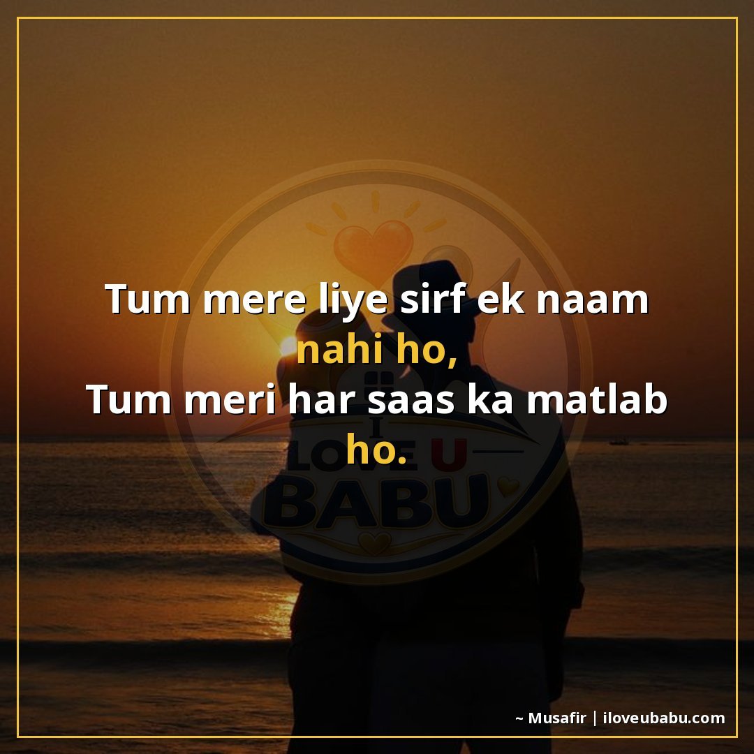 25+ Heartfelt Love Shayari In Hindi – When Your Heart Has Too Much To Say 4 तुम मेरे लिए सिर्फ एक नाम नहीं हो,
तुम मेरी हर साँस का मतलब